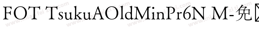 FOT TsukuAOldMinPr6N M字体转换